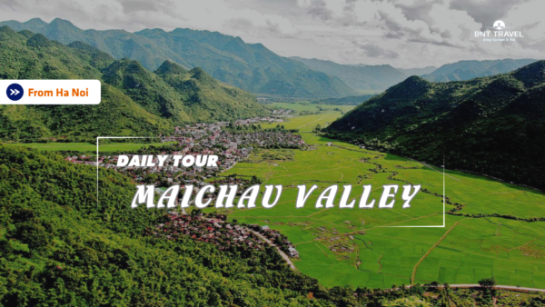 [BNT-HN06] 1 DAY MAICHAU VALLEY
