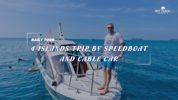 [BNT-PQ13] 4 ISLANDS TRIP BY SPEEDBOAT AND CABLE CAR