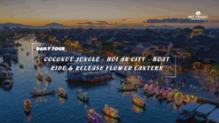 [BNT-DN10] 1 DAY COCONUT JUNGLE - HOI AN CITY - BOAT RIDE & RELEASE FLOWER LANTERN