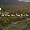 [BNT-DN02] DA NANG CITY TOUR HALF DAY