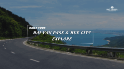 [BNT-DN09] 1 DAY HAI VAN PASS & HUE CITY EXPLORE