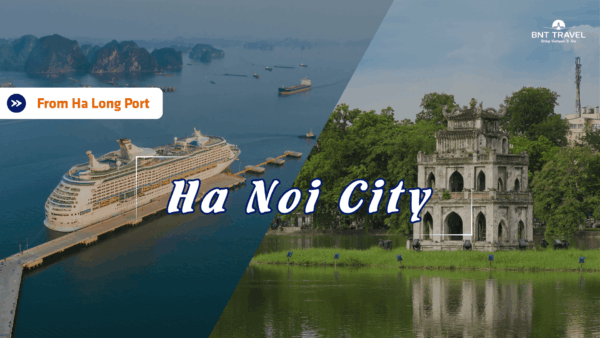 Ha Noi City From Ha Long Port (Private Tour)