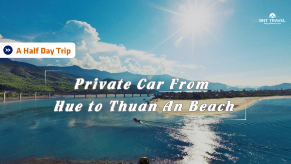 Private Car From Hue To Thuan An Beach A Half Day Trip