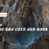 [BNT-PN04] 1 DAY PHONG NHA CAVE AND DARK CAVE FROM DONG HOI/PHONG NHA