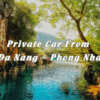 Private Car Da Nang To Phong Nha Cave