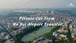 Ha Noi Airport Transferring By Private Car