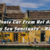 Private Car From Hoi An – My Son Sanctuary – Hue