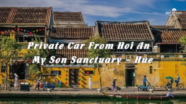 Private Car From Hoi An – My Son – Hoi An