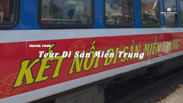 [BNT-ND30] TOUR 3N2D ĐÀ NẴNG - HUẾ - TOUR DI SẢN MIỀN TRUNG