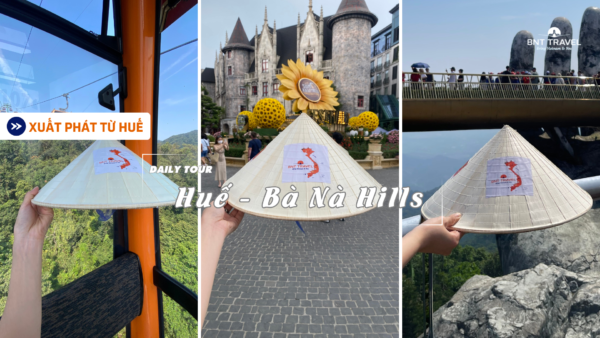 [BNT-ND36] TOUR HUẾ - BÀ NÀ HILLS