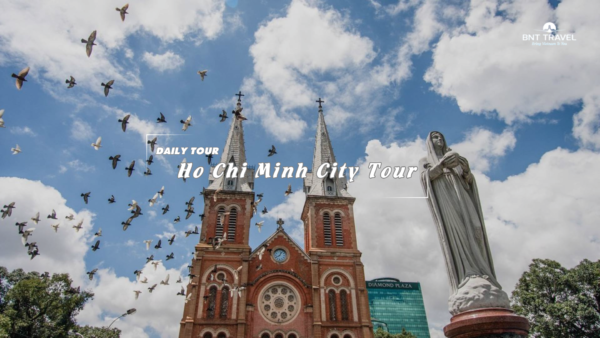 [BNT-ND61] 1 DAY HO CHI MINH CITY TOUR